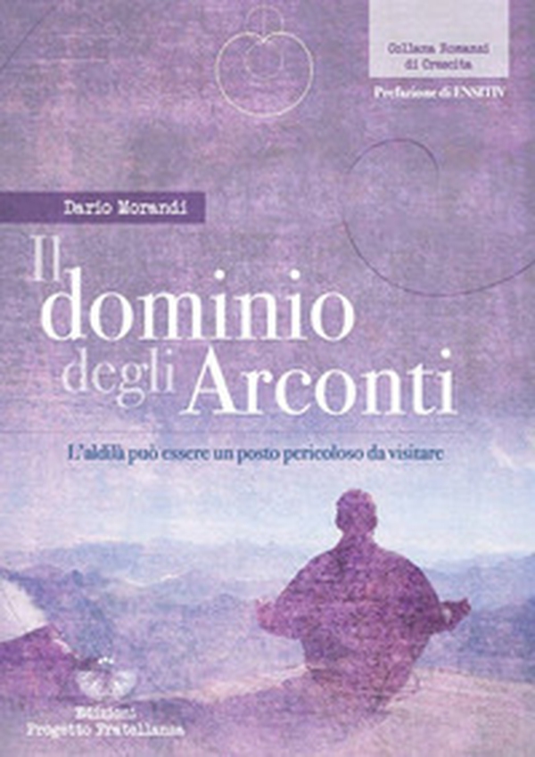Il dominio degli Arconti. L'aldilà può essere un posto pericoloso da visitare - Librerie.coop Il dominio degli Arconti. L'aldilà può essere un posto pericoloso da visitare - Librerie.coop