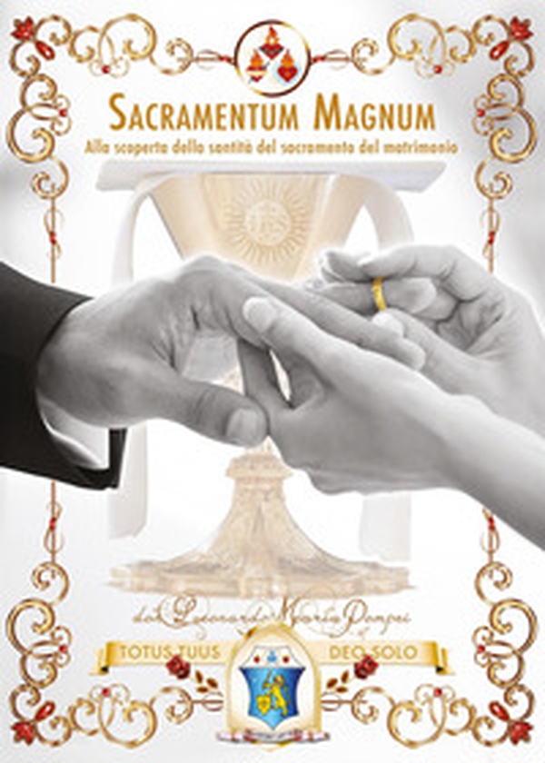Sacramentum magnum. Alla scoperta della santità del sacramento del matrimonio - Librerie.coop Sacramentum magnum. Alla scoperta della santità del sacramento del matrimonio - Librerie.coop