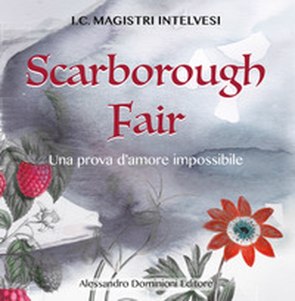 Scarborough Fair. Una prova d'amore impossibile - Librerie.coop Scarborough Fair. Una prova d'amore impossibile - Librerie.coop