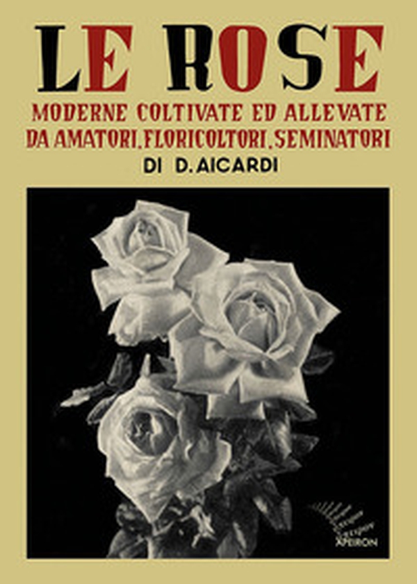 Le rose moderne, coltivate ed allevate da amatori, floricoltori, seminatori - Librerie.coop Le rose moderne, coltivate ed allevate da amatori, floricoltori, seminatori - Librerie.coop