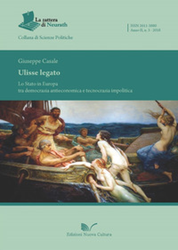 Ulisse legato. Lo Stato in Europa tra democrazia antieconomica e tecnocrazia impolitica - Librerie.coop Ulisse legato. Lo Stato in Europa tra democrazia antieconomica e tecnocrazia impolitica - Librerie.coop