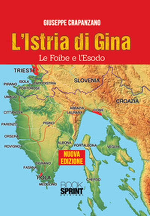 L'Istria di Gina. Le foibe e l'esodo - Librerie.coop L'Istria di Gina. Le foibe e l'esodo - Librerie.coop