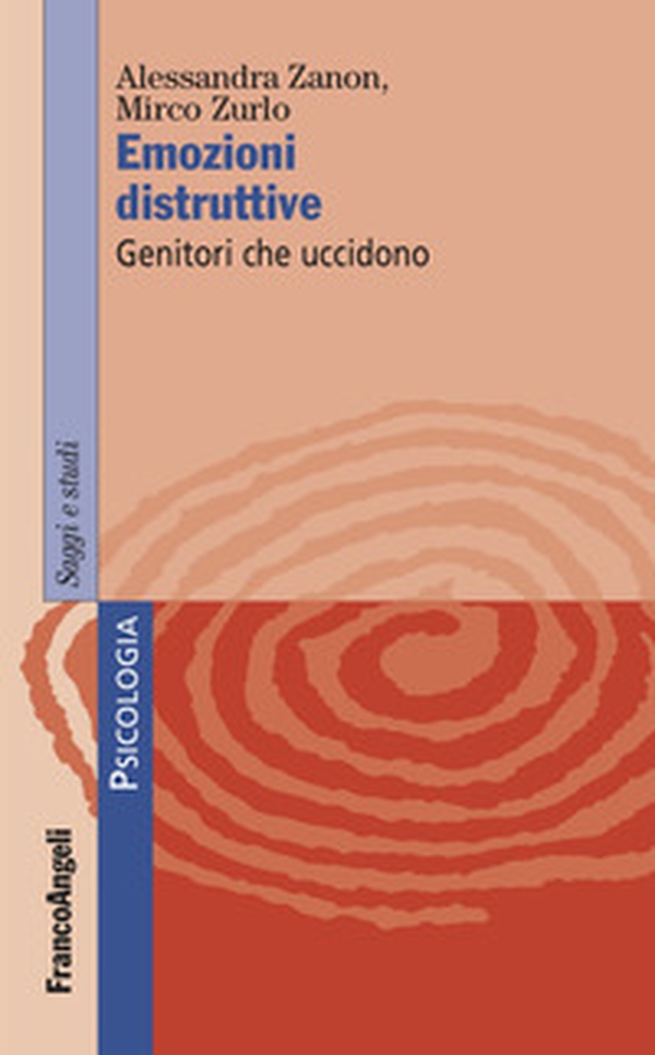 Emozioni distruttive. Genitori che uccidono - Librerie.coop Emozioni distruttive. Genitori che uccidono - Librerie.coop
