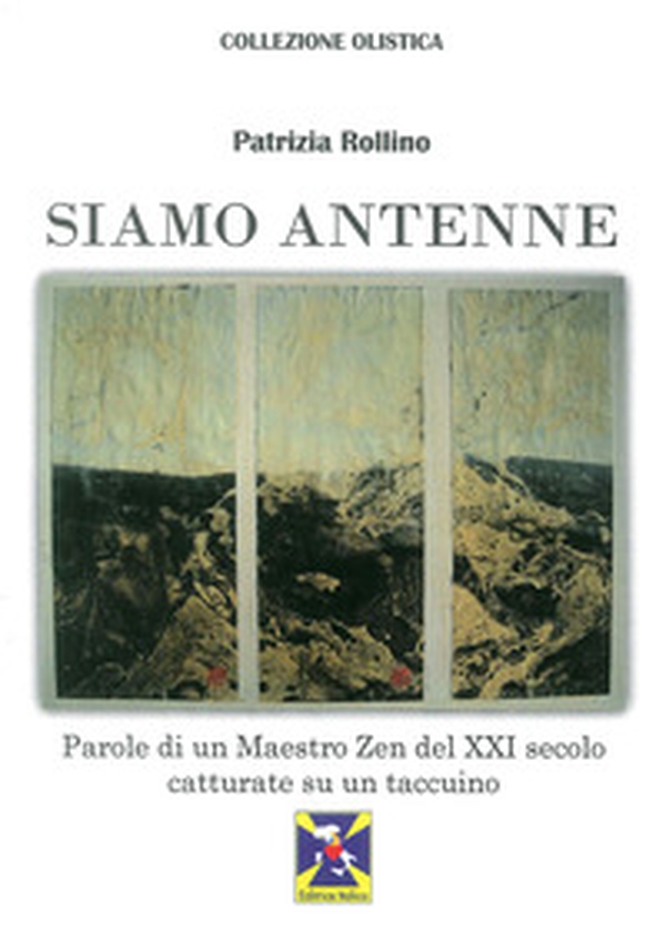 Siamo antenne parole di un maestro zen del XXI secolo catturate su un taccuino - Librerie.coop Siamo antenne parole di un maestro zen del XXI secolo catturate su un taccuino - Librerie.coop