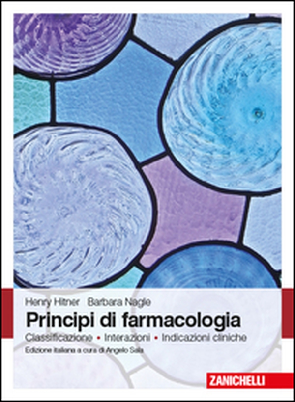 Principi di farmacologia. Classificazione, interazioni, indicazioni cliniche - Librerie.coop Principi di farmacologia. Classificazione, interazioni, indicazioni cliniche - Librerie.coop