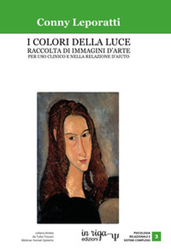 I colori della luce. Raccolta di immagini d'arte per uso clinico e nella relazione d'aiuto - Librerie.coop I colori della luce. Raccolta di immagini d'arte per uso clinico e nella relazione d'aiuto - Librerie.coop