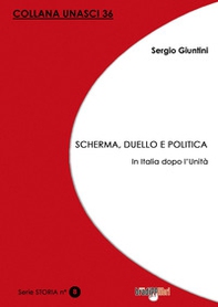Scherma, duello e politica. In Italia dopo l'Unità - Librerie.coop