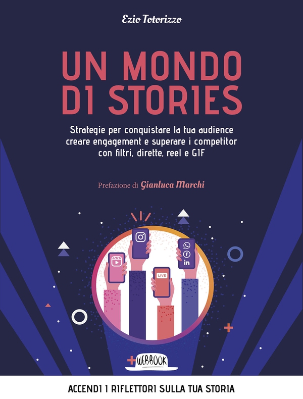Un mondo di stories. Strategie per conquistare la tua audience, creare engagement e superare i competitor - Librerie.coop Un mondo di stories. Strategie per conquistare la tua audience, creare engagement e superare i competitor - Librerie.coop