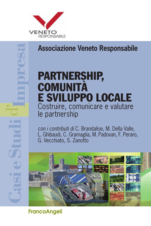 Partnership, comunità e sviluppo locale. Costruire, comunicare e valutare le partnership - Librerie.coop Partnership, comunità e sviluppo locale. Costruire, comunicare e valutare le partnership - Librerie.coop