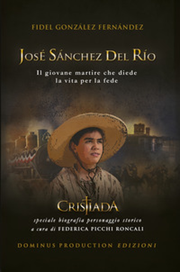 José Sánchez del Río. Il giovane martire che diede la vita per la fede - Librerie.coop José Sánchez del Río. Il giovane martire che diede la vita per la fede - Librerie.coop
