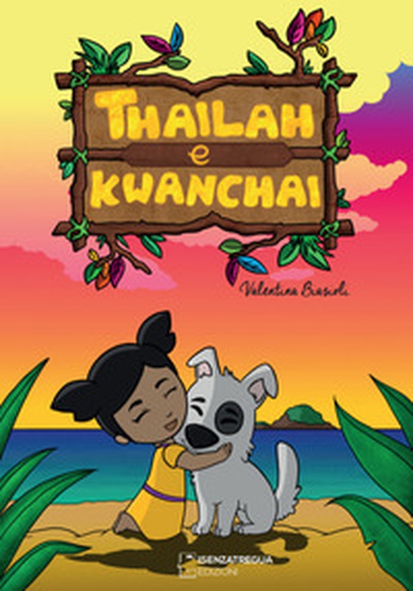 Thailah e Kwanchai - Librerie.coop Thailah e Kwanchai - Librerie.coop