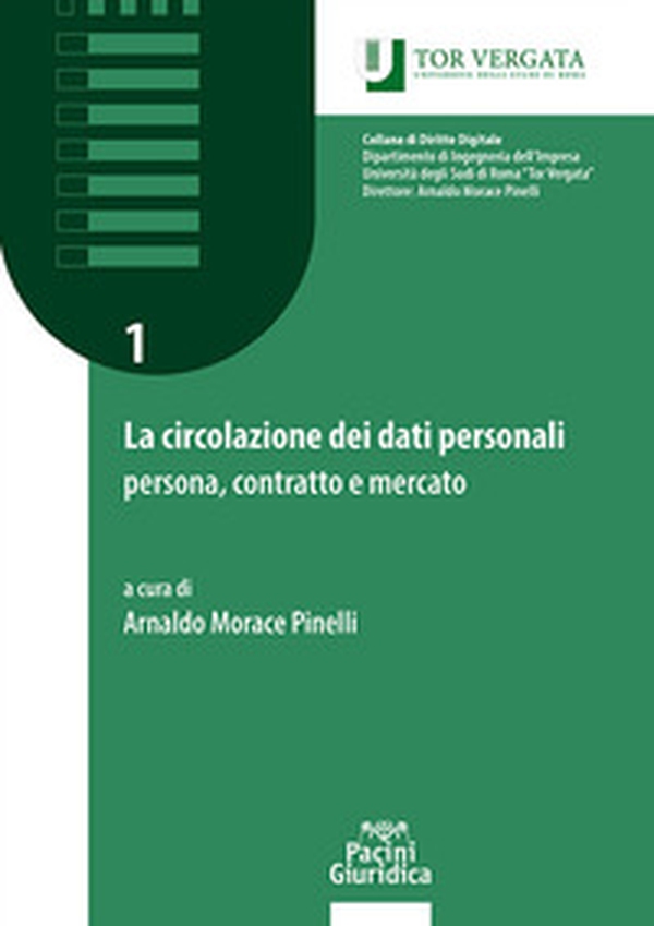 La circolazione dei dati personali: persona, contratto e mercato. Manuale teorico-pratico - Librerie.coop La circolazione dei dati personali: persona, contratto e mercato. Manuale teorico-pratico - Librerie.coop