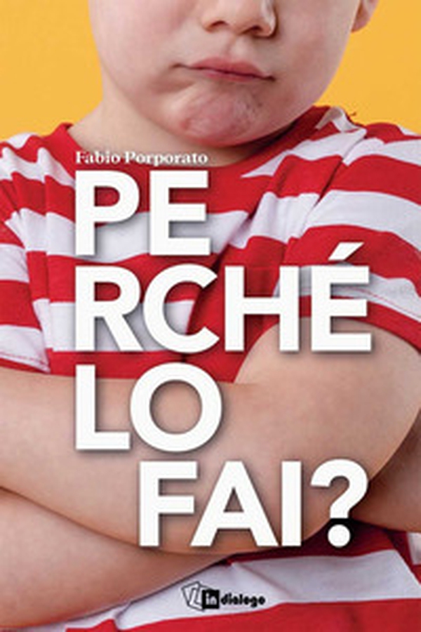 Perché lo fai? Una mappa per capire l'universo dei bambini - Librerie.coop Perché lo fai? Una mappa per capire l'universo dei bambini - Librerie.coop