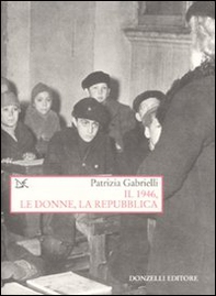 Il 1946, le donne, la Repubblica - Librerie.coop