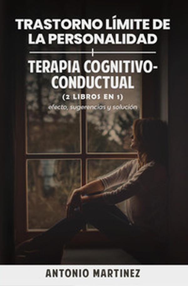 Trastorno límite de la personalidad-Terapia cognitivo-conductual - Librerie.coop Trastorno límite de la personalidad-Terapia cognitivo-conductual - Librerie.coop
