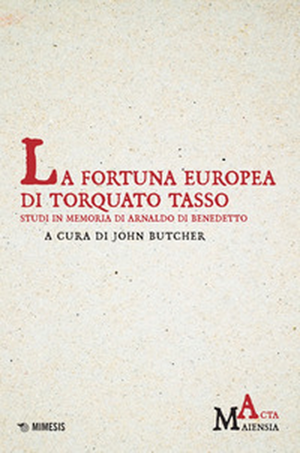 La fortuna europea di Torquato Tasso. Studi in memoria di Arnaldo Di Benedetto - Librerie.coop La fortuna europea di Torquato Tasso. Studi in memoria di Arnaldo Di Benedetto - Librerie.coop