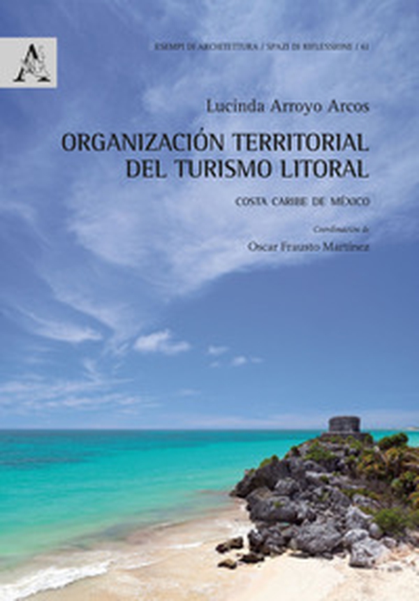 Organización territorial del turismo litoral. Costa Caribe de México - Librerie.coop Organización territorial del turismo litoral. Costa Caribe de México - Librerie.coop