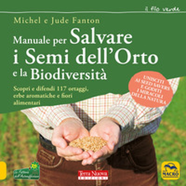 Manuale per salvare i semi dell'orto e la biodiversità. Scopri e difendi 117 ortaggi, erbe aromatiche e fiori alimentari - Librerie.coop Manuale per salvare i semi dell'orto e la biodiversità. Scopri e difendi 117 ortaggi, erbe aromatiche e fiori alimentari - Librerie.coop