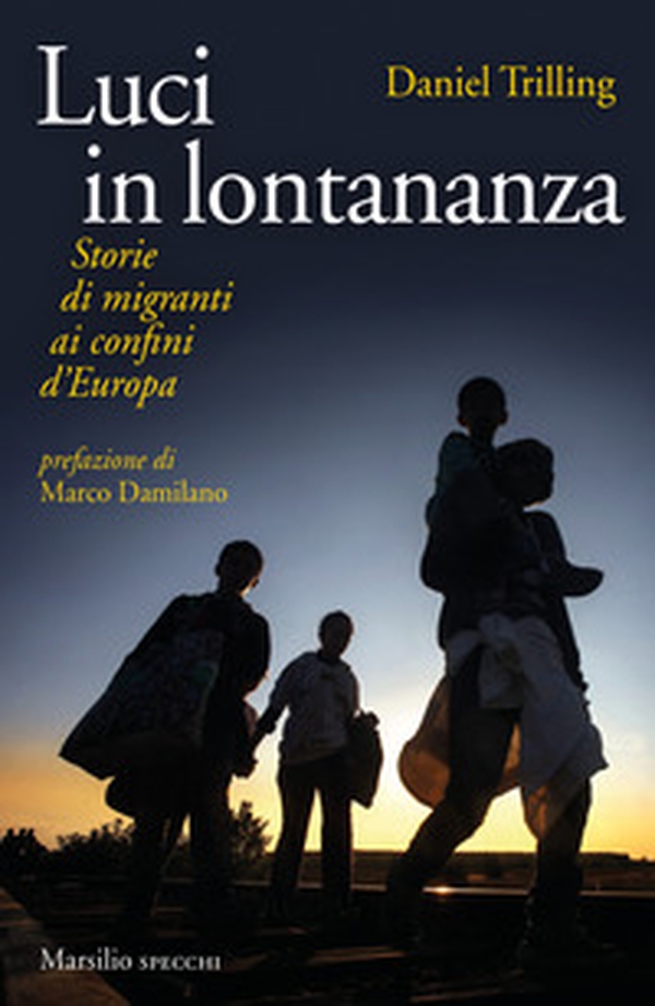 Luci in lontananza. Storie di migranti ai confini d'Europa - Librerie.coop Luci in lontananza. Storie di migranti ai confini d'Europa - Librerie.coop