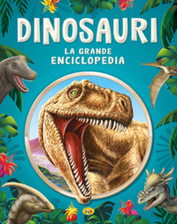 Dinosauri. La grande enciclopedia - Librerie.coop Dinosauri. La grande enciclopedia - Librerie.coop