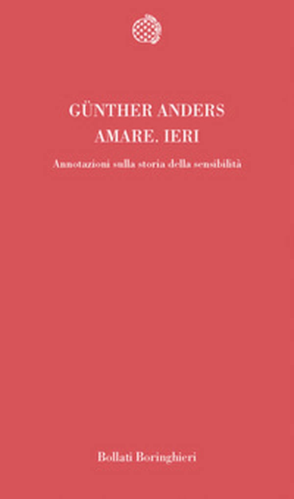 Amare ieri. Annotazioni sulla storia della sensibilità - Librerie.coop Amare ieri. Annotazioni sulla storia della sensibilità - Librerie.coop