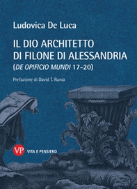 Il dio architetto di Filone di Alessandria (De opificio mundi 17-20) - Librerie.coop