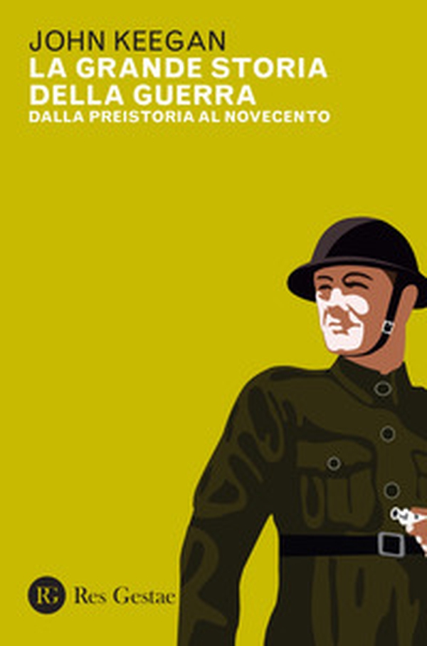 La grande storia della guerra. Dalla preistoria al Novecento - Librerie.coop La grande storia della guerra. Dalla preistoria al Novecento - Librerie.coop