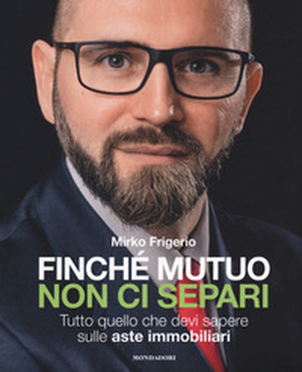 Finché mutuo non ci separi. Tutto quello che devi sapere sulle aste immobiliari - Librerie.coop Finché mutuo non ci separi. Tutto quello che devi sapere sulle aste immobiliari - Librerie.coop