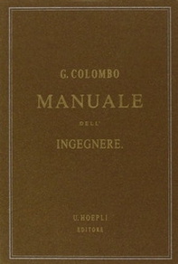 Manuale dell'ingegnere civile e industriale (rist. anast. 1877-1878) - Librerie.coop