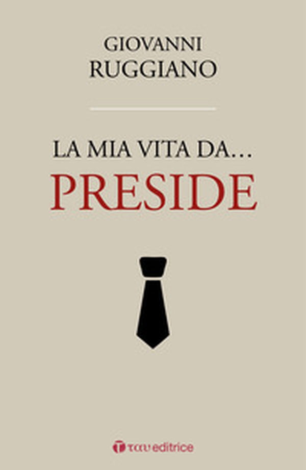 La mia vita da... preside - Librerie.coop La mia vita da... preside - Librerie.coop