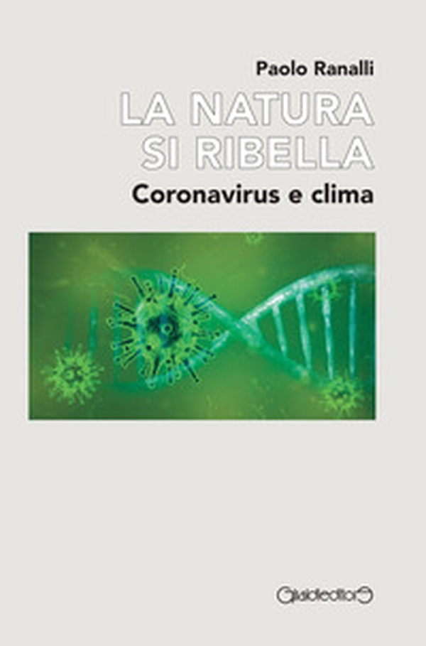 La natura si ribella. Coronavirus e clima - Librerie.coop La natura si ribella. Coronavirus e clima - Librerie.coop