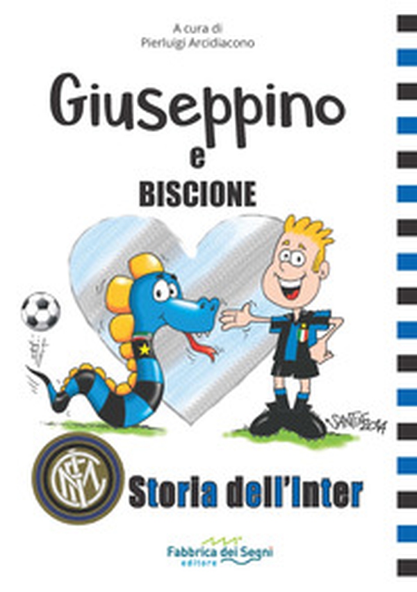 Giuseppino e Biscione storia dell'Inter - Librerie.coop Giuseppino e Biscione storia dell'Inter - Librerie.coop