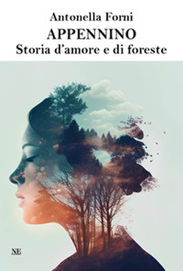 Appennino. Storia d'amore e di foreste - Librerie.coop Appennino. Storia d'amore e di foreste - Librerie.coop