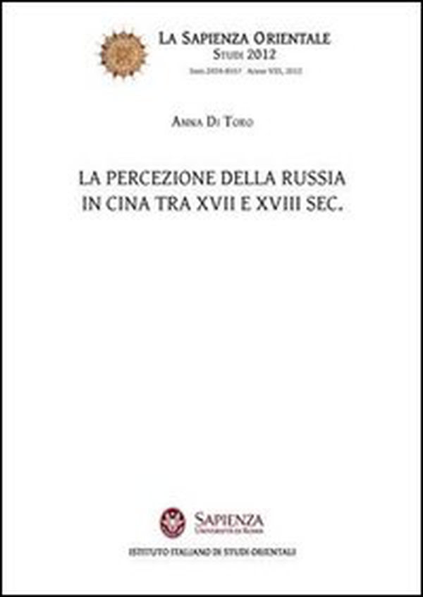La percezione della Russia in Cina tra XVII e XVIII sec. - Librerie.coop La percezione della Russia in Cina tra XVII e XVIII sec. - Librerie.coop