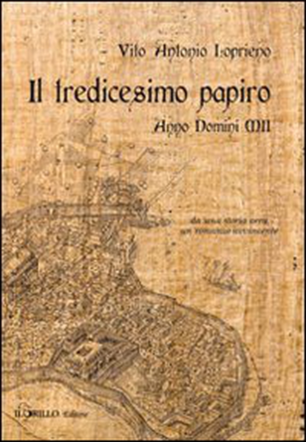 Il tredicesimo papiro. Anno Domini XII - Librerie.coop Il tredicesimo papiro. Anno Domini XII - Librerie.coop