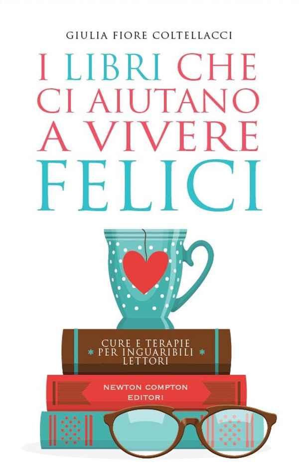 I libri che ci aiutano a vivere felici - Librerie.coop I libri che ci aiutano a vivere felici - Librerie.coop