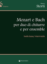 Mozart e Bach per duo di chitarre e per ensemble. Livello base/intermedio. Spartito - Librerie.coop