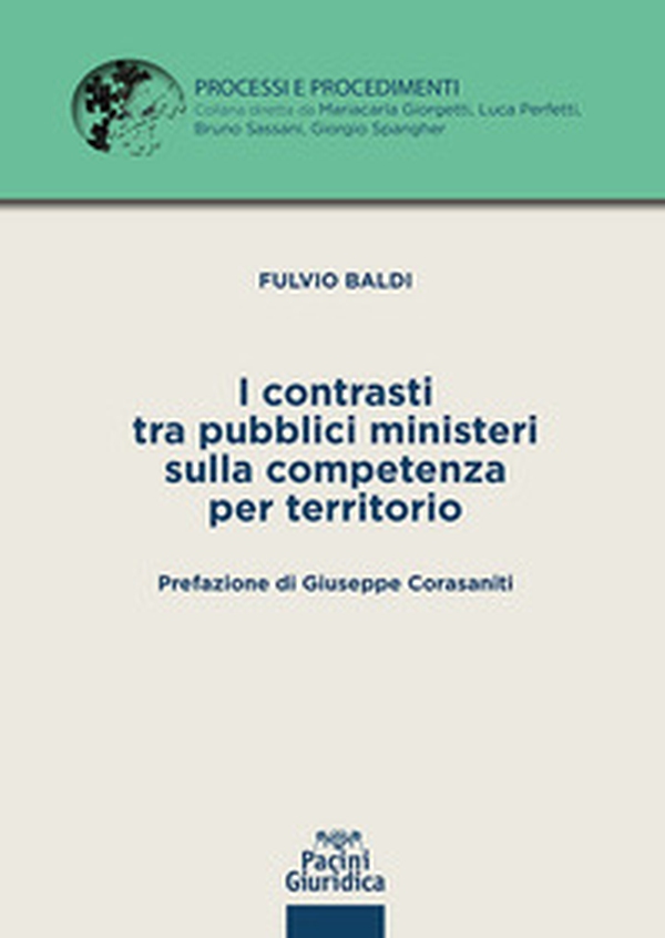 I contrasti tra pubblici ministeri sulla competenza per territorio - Librerie.coop I contrasti tra pubblici ministeri sulla competenza per territorio - Librerie.coop