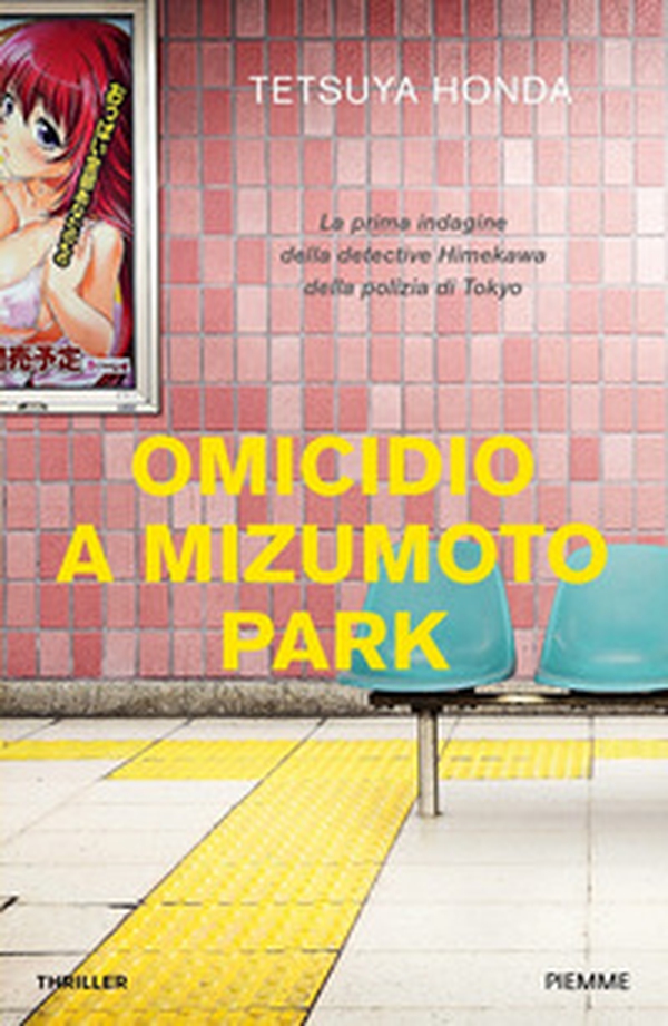 Omicidio a Mizumoto Park. La prima indagine della detective Himekawa della polizia di Tokyo - Librerie.coop Omicidio a Mizumoto Park. La prima indagine della detective Himekawa della polizia di Tokyo - Librerie.coop