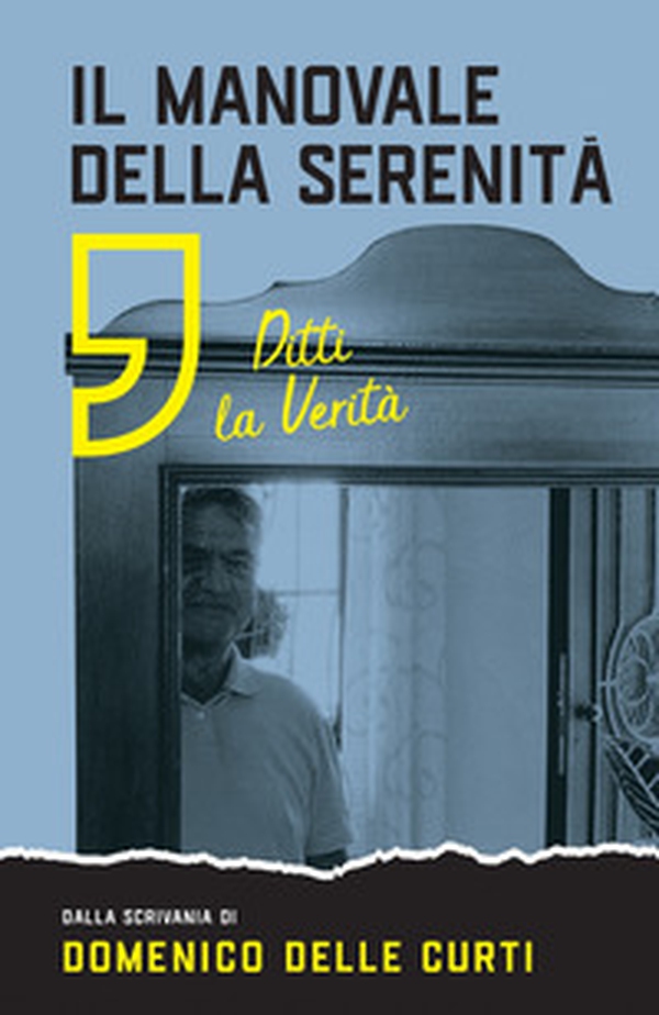 Il manovale della serenità. Ditti la verità - Librerie.coop Il manovale della serenità. Ditti la verità - Librerie.coop
