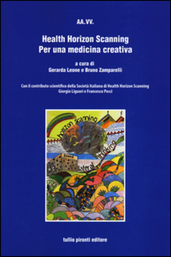Health Horizon Scanning. Per una medicina creativa - Librerie.coop Health Horizon Scanning. Per una medicina creativa - Librerie.coop