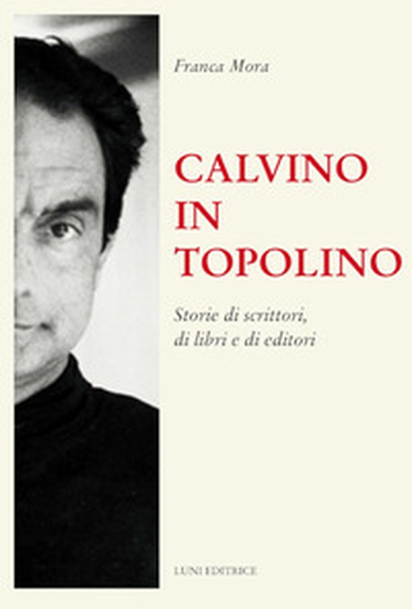 Calvino in Topolino. Storie di scrittori, di libri e di lettori - Librerie.coop Calvino in Topolino. Storie di scrittori, di libri e di lettori - Librerie.coop