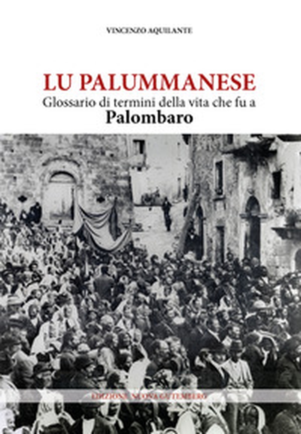 Lu palummanese. Glossario di termini della vita che fu a Palombaro - Librerie.coop Lu palummanese. Glossario di termini della vita che fu a Palombaro - Librerie.coop