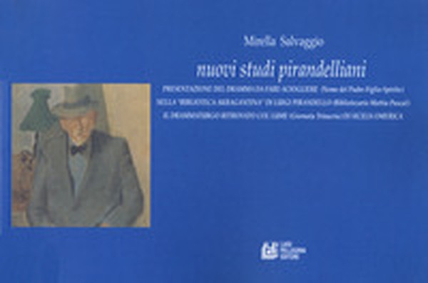 Nuovi studi pirandelliani. Presentazione del dramma da fare-sciogliere (Nome del Padre-Figlio-Spirito). Nella «Biblioteca Akragantina» di Luigi Pirandello (Bibliotecario Mattia Pascal) - Librerie.coop Nuovi studi pirandelliani. Presentazione del dramma da fare-sciogliere (Nome del Padre-Figlio-Spirito). Nella «Biblioteca Akragantina» di Luigi Pirandello (Bibliotecario Mattia Pascal) - Librerie.coop