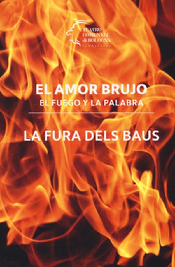 El amor brujo. El fuego e la palabra. La Fura dels Baus - Librerie.coop El amor brujo. El fuego e la palabra. La Fura dels Baus - Librerie.coop