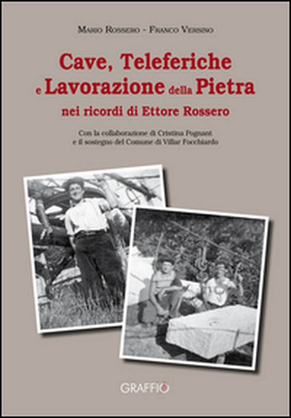 Cave, teleferiche e lavorazione della pietra nei ricordi di Ettore Rossero - Librerie.coop Cave, teleferiche e lavorazione della pietra nei ricordi di Ettore Rossero - Librerie.coop