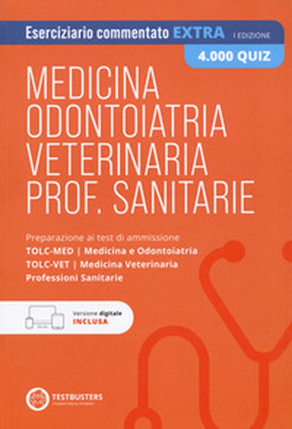 Testbusters Test di Medicina, Odontoiatria, Veterinaria e Professioni Sanitarie - Eserciziario commentato extra 4000 quiz - Librerie.coop Testbusters Test di Medicina, Odontoiatria, Veterinaria e Professioni Sanitarie - Eserciziario commentato extra 4000 quiz - Librerie.coop