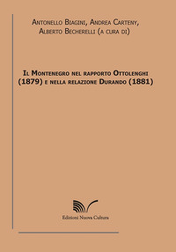Il Montenegro nel rapporto Ottolenghi (1879) e nella relazione Durando (1881) - Librerie.coop Il Montenegro nel rapporto Ottolenghi (1879) e nella relazione Durando (1881) - Librerie.coop