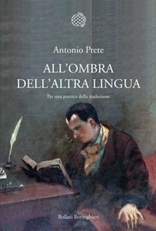 All'ombra dell'altra lingua. Per una poetica della traduzione - Librerie.coop All'ombra dell'altra lingua. Per una poetica della traduzione - Librerie.coop