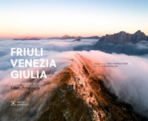 Friuli Venezia Giulia come aquila in volo-Friuli Venezia Giulia like a fliyng eagle. Ediz. italiana e inglese - Librerie.coop Friuli Venezia Giulia come aquila in volo-Friuli Venezia Giulia like a fliyng eagle. Ediz. italiana e inglese - Librerie.coop